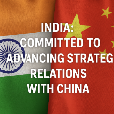 India: Committed to Advancing Strategic Relations with China